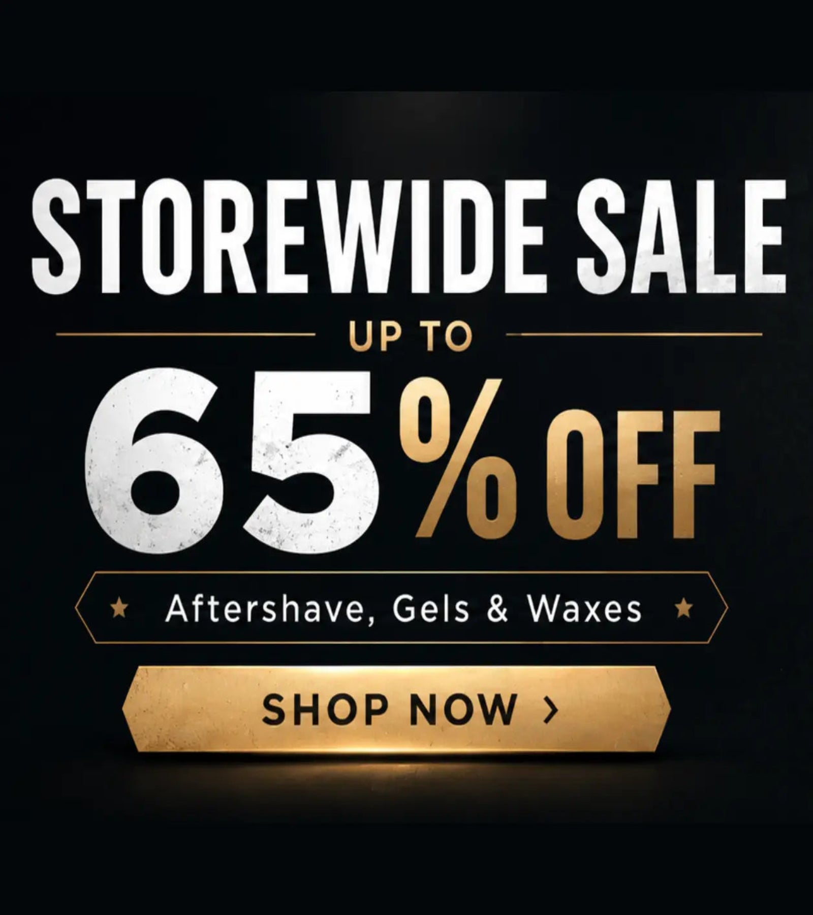 Storewide sale advertisement with 65% off on aftershave, gels, and waxes, featuring a 'Shop Now' button.